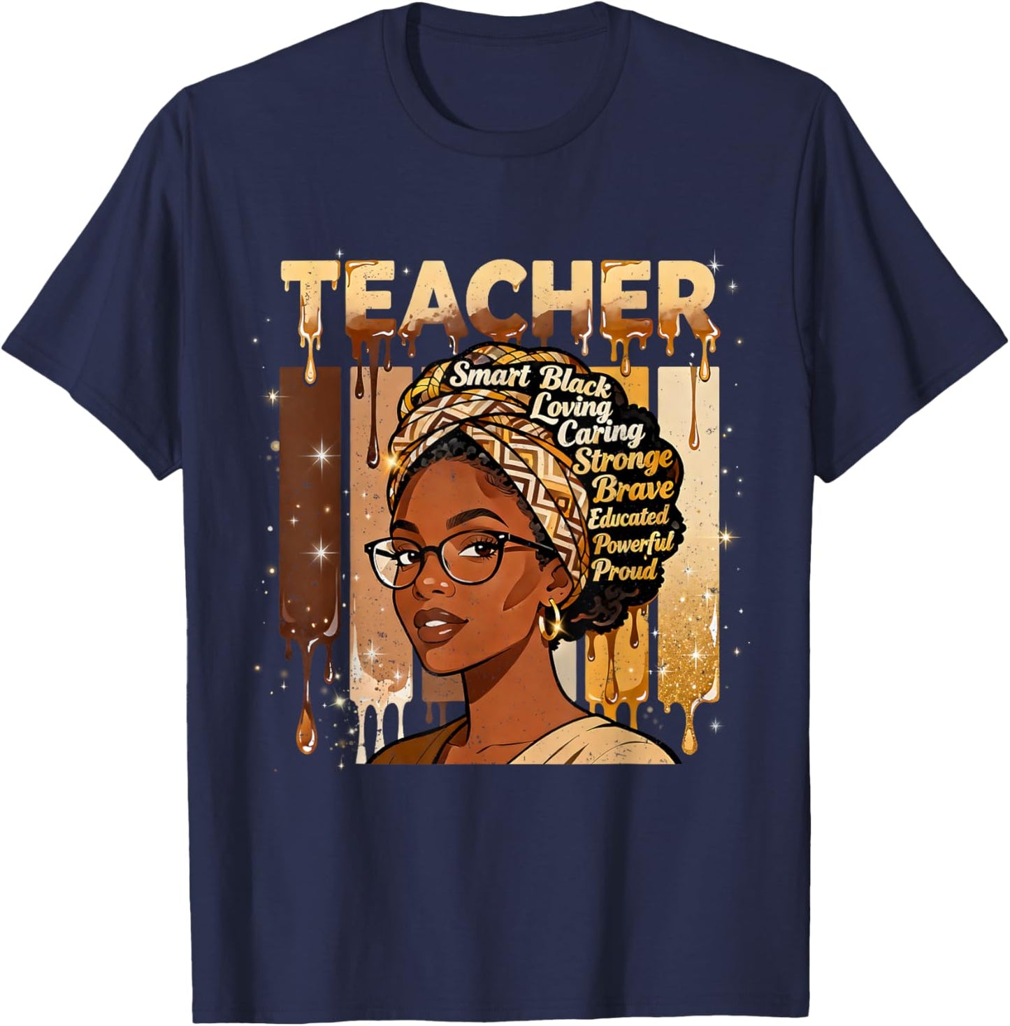 Teacher Smart Black Woman Strong Educator Pride Design T-Shirt - T-Shirt | Navy