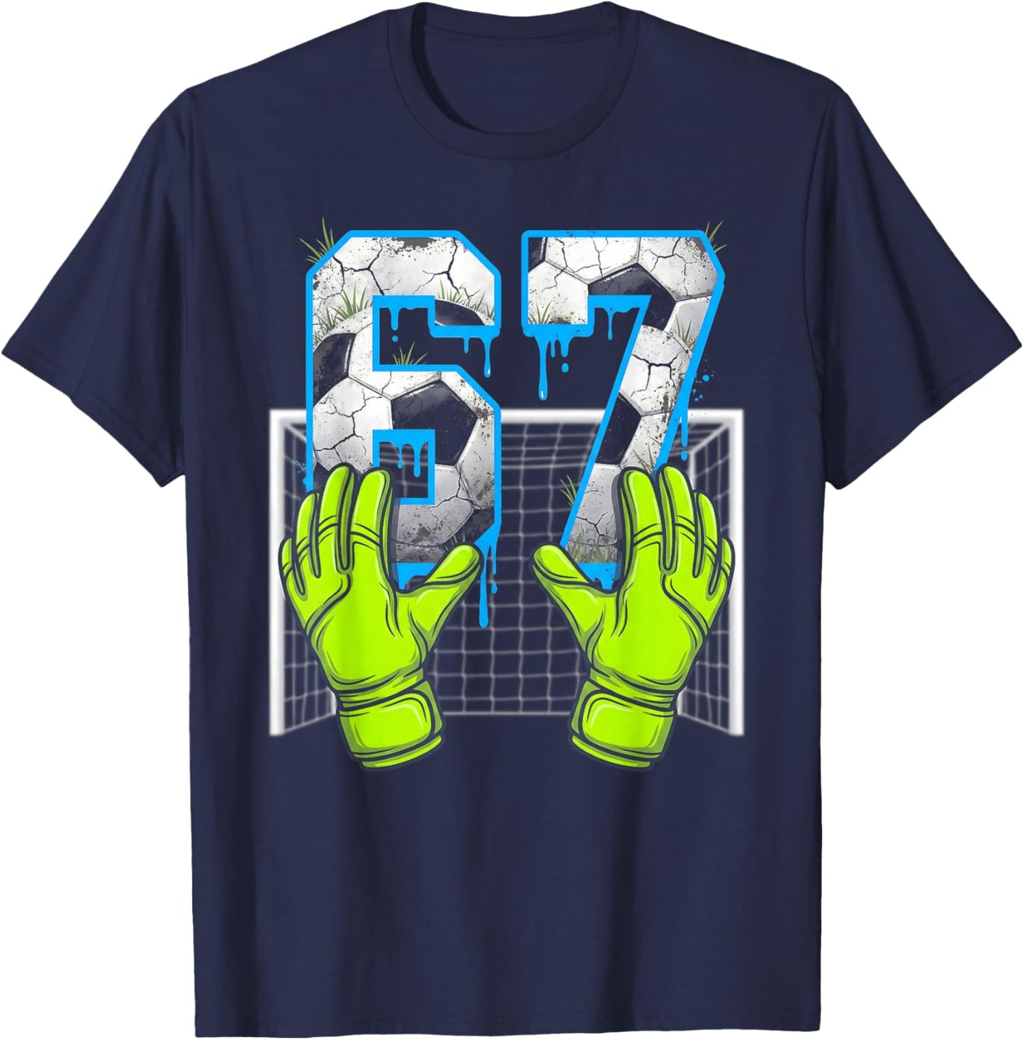 Soccer Drip 67 Six Seven Funny Gen Alpha Meme Design T-Shirt - T-Shirt | Navy