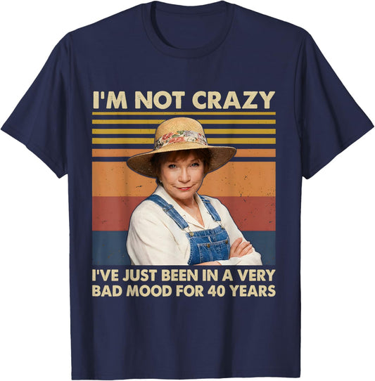 I'm Not Crazy I've Just Been in A Very Bad Mood for 40 Years T-Shirt - T-Shirt | Navy