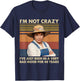 I'm Not Crazy I've Just Been in A Very Bad Mood for 40 Years T-Shirt - T-Shirt | Navy