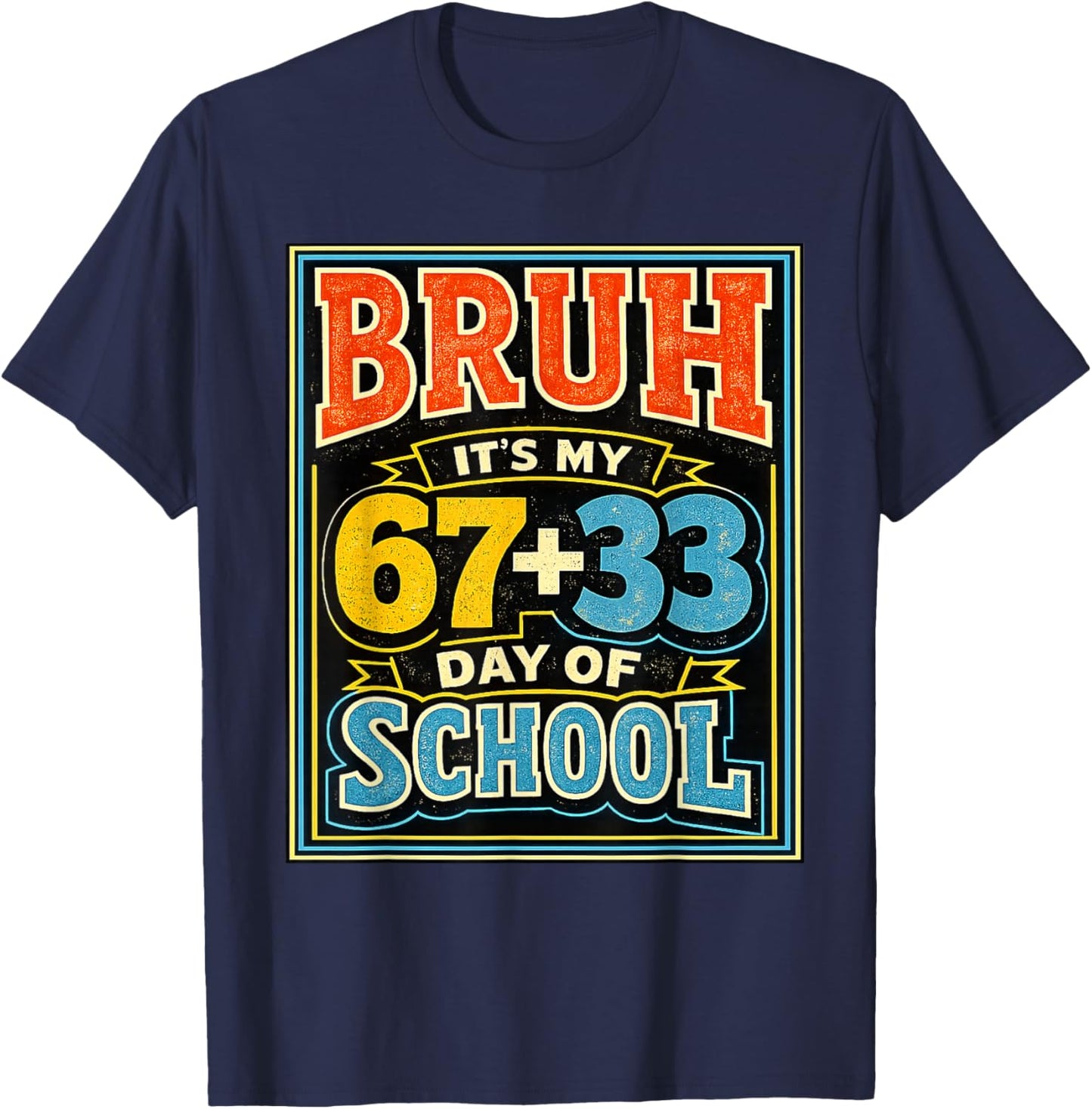 Bruh It's My 67 33 Day of School Boys 100 Days of School T-Shirt - T-Shirt | Navy