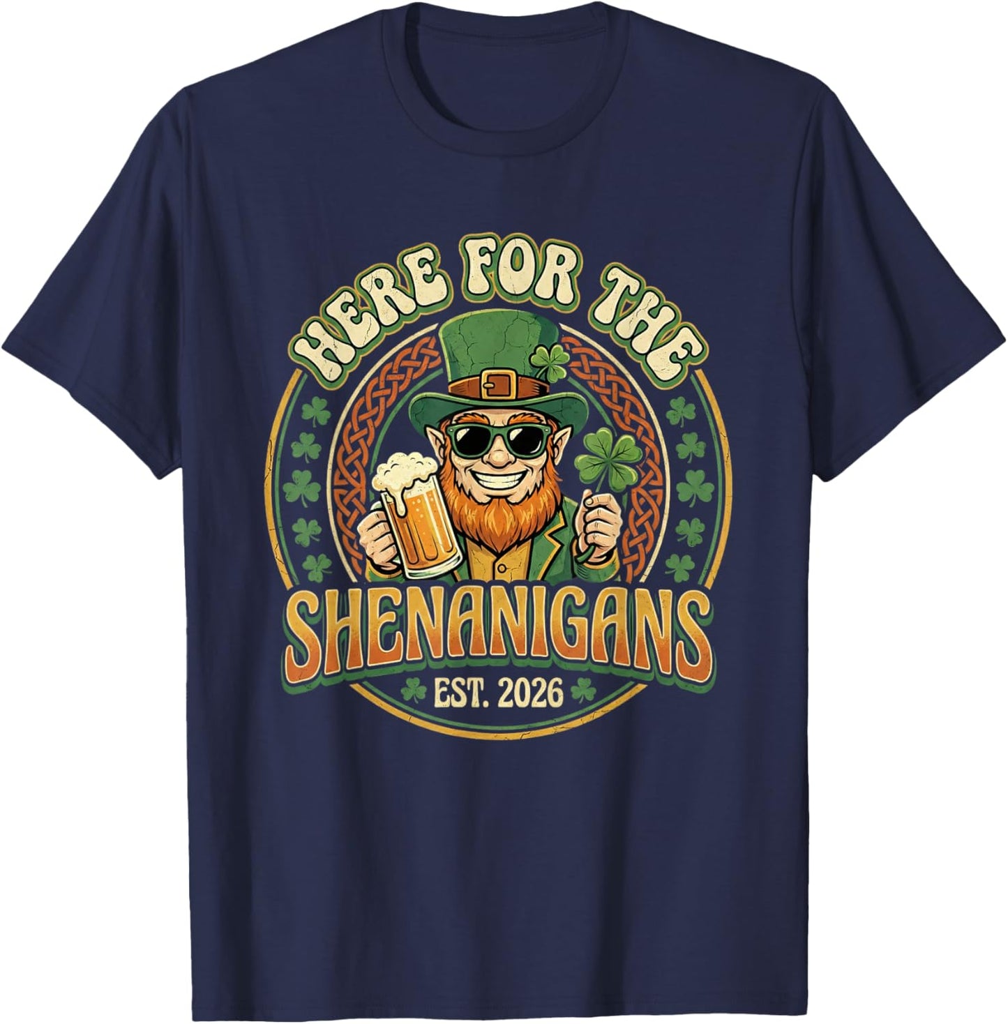 Here for The Shenanigans St Patricks Day Men Women T-Shirt - T-Shirt | Navy