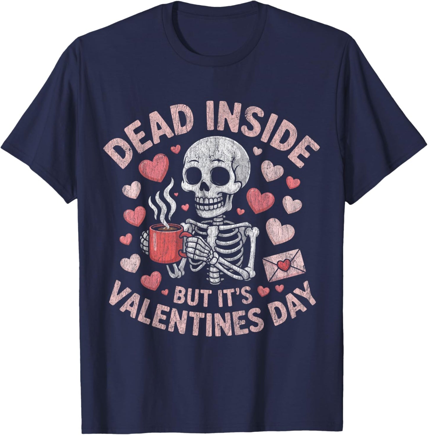 Dead Inside But It's Valentines Funny Skeleton T-Shirt - T-Shirt | Navy