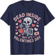 Dead Inside But It's Valentines Funny Skeleton T-Shirt - T-Shirt | Navy