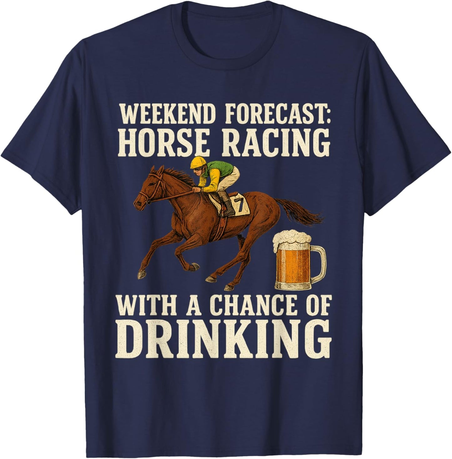 Weekend Forecast Horse Racing Chance of Drinking Derby T-Shirt - T-Shirt | Navy