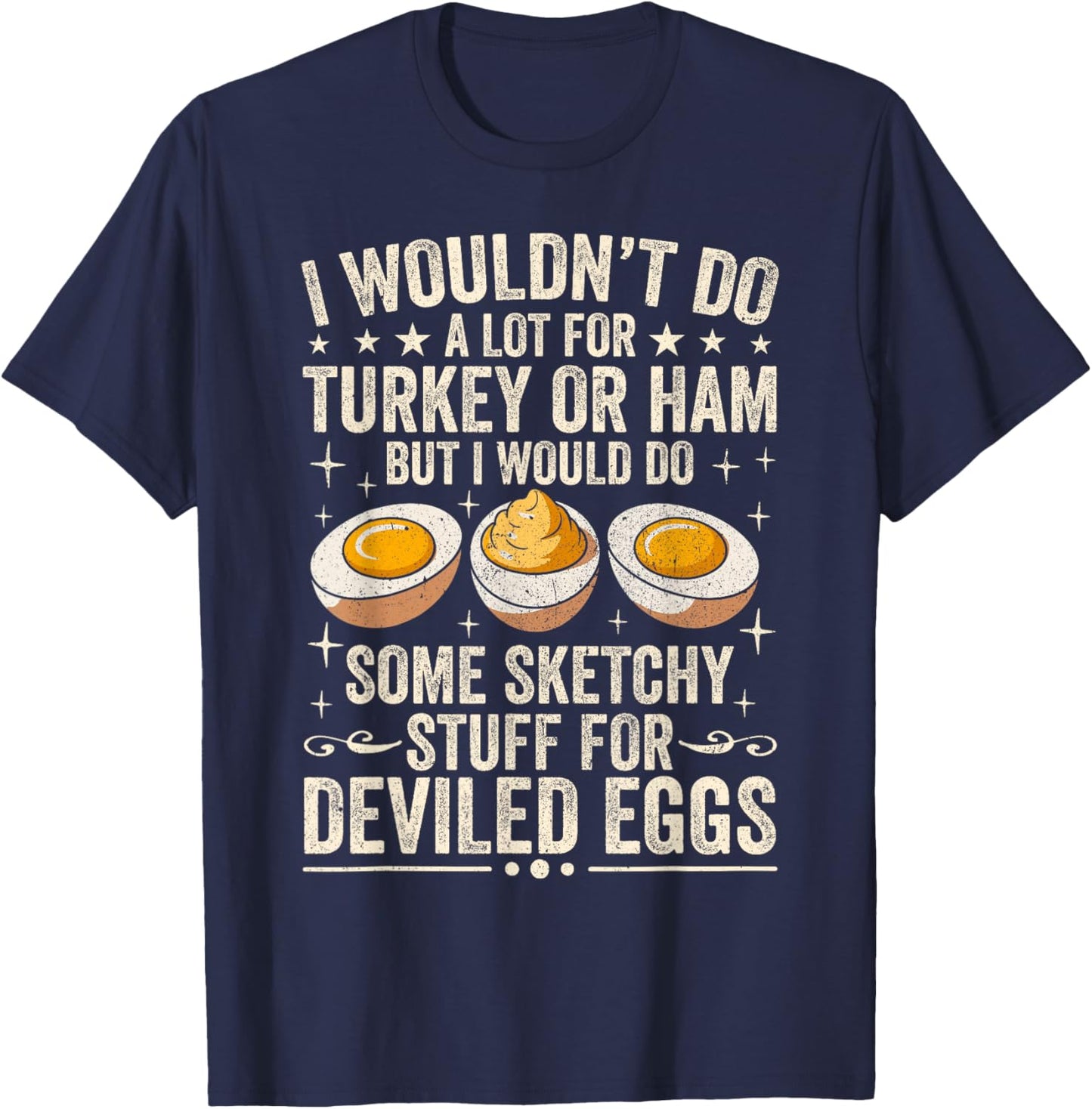 Silly Egg Meme Quote I Wouldn't Do A Lot for Turkey Or Ham T-Shirt - T-Shirt | Navy