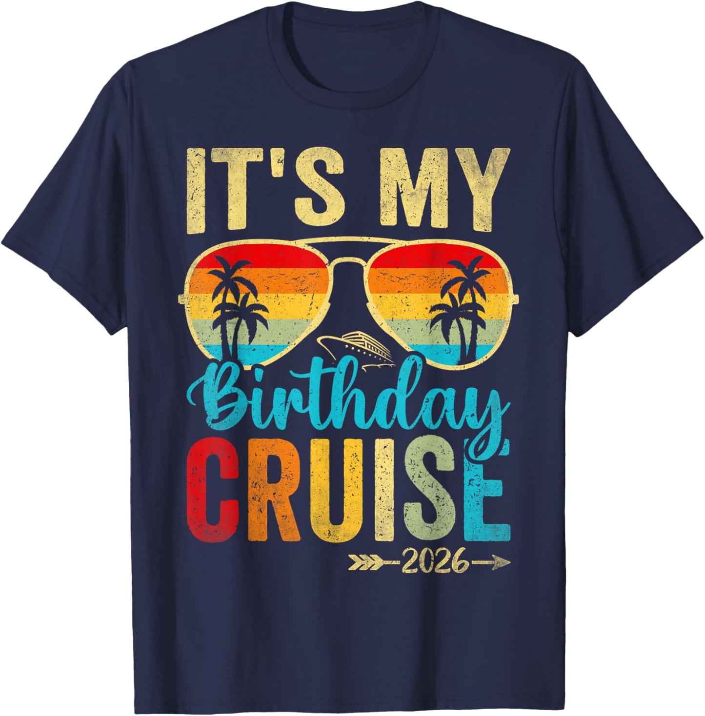 Family Crew Cruising Sunglasses It's My Birthday Cruise 2026 T-Shirt - T-Shirt | Navy