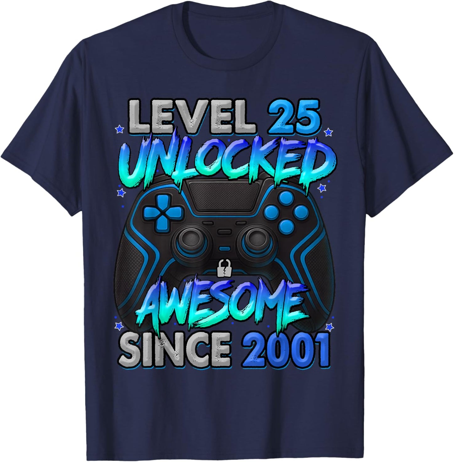 Level 25 Unlocked Awesome Since 2001 25th Birthday Gaming T-Shirt - T-Shirt | Navy