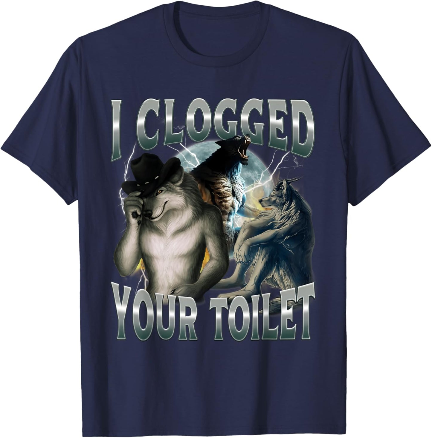 I Clogged Your Toilet Funny Alpha Wolf Meme Stupid Brainrot T-Shirt - T-Shirt | Navy