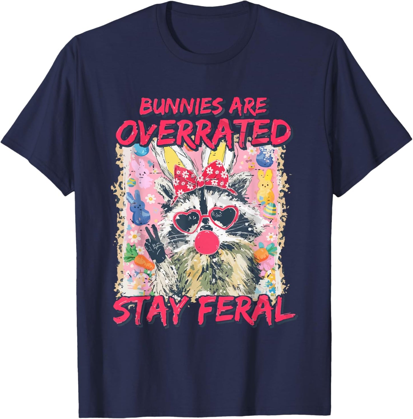 Retro Bunnies are Overrated Stay Feral Raccoon Bunny Easter T-Shirt - T-Shirt | Navy