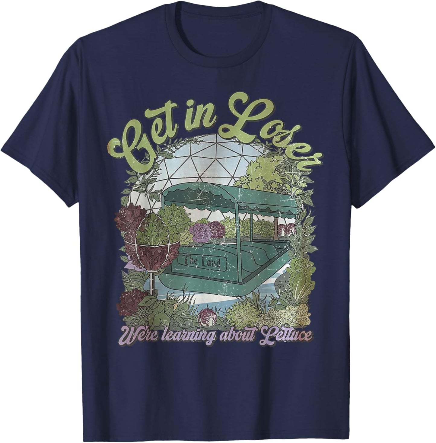 Get in Loser We’re Going to Learn About Lettuce T-Shirt - T-Shirt | Navy