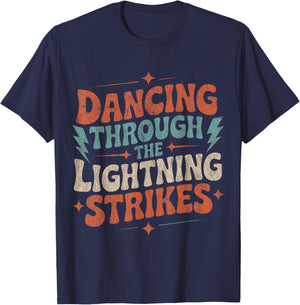 Dancing Through The Lightning Strikes T-Shirt - T-Shirt | Navy