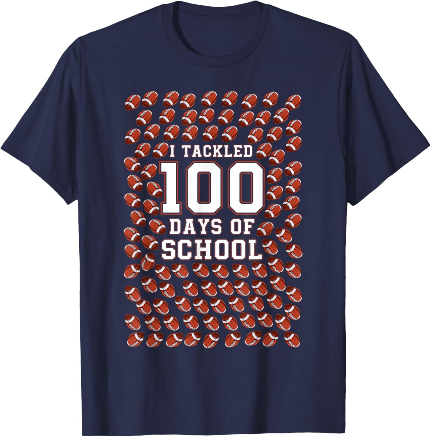 I Tackled 100 Days of School Football 100th Day of School T-Shirt - T-Shirt | Navy