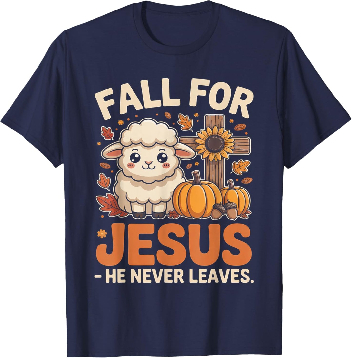 Fall for Jesus He Never Leaves Sheep Christian Autumn Cross T-Shirt - T-Shirt | Navy