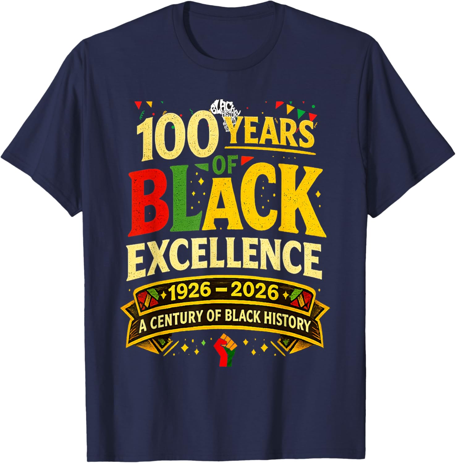 A Century of Black History 100 Years of Black Excellence T-Shirt - T-Shirt | Navy