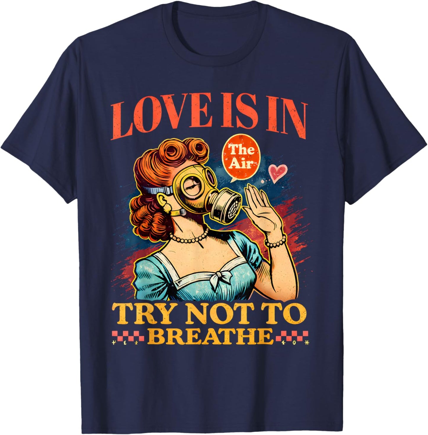 Funny Retro Gas Mask Valentine Love is in The Air T-Shirt - T-Shirt | Navy