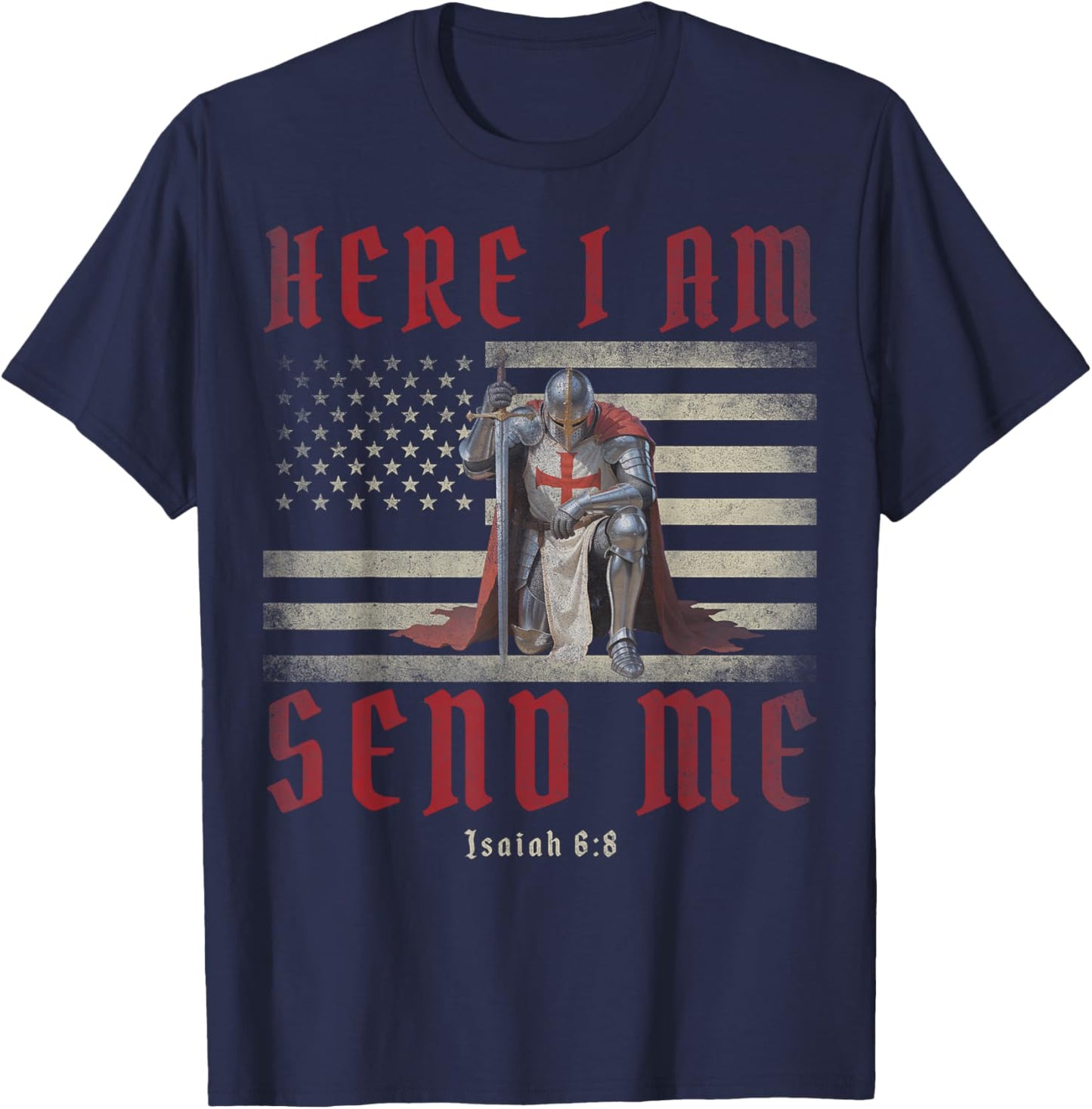 Here I Am Send Me Knights Templar Crusader American Flag T-Shirt - T-Shirt | Navy