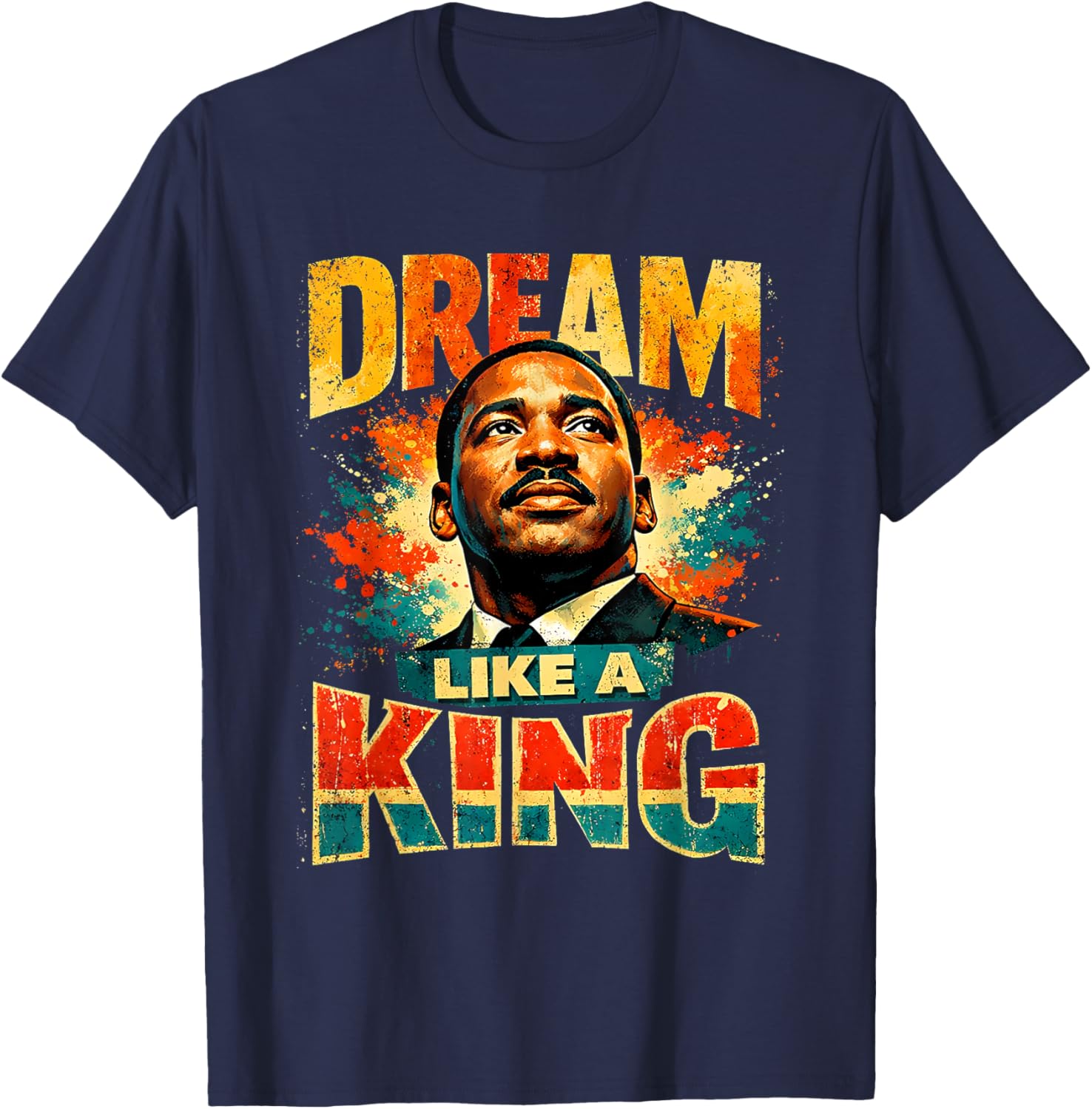 Dream Like A King Black History Month African Heritage T-Shirt - T-Shirt | Navy