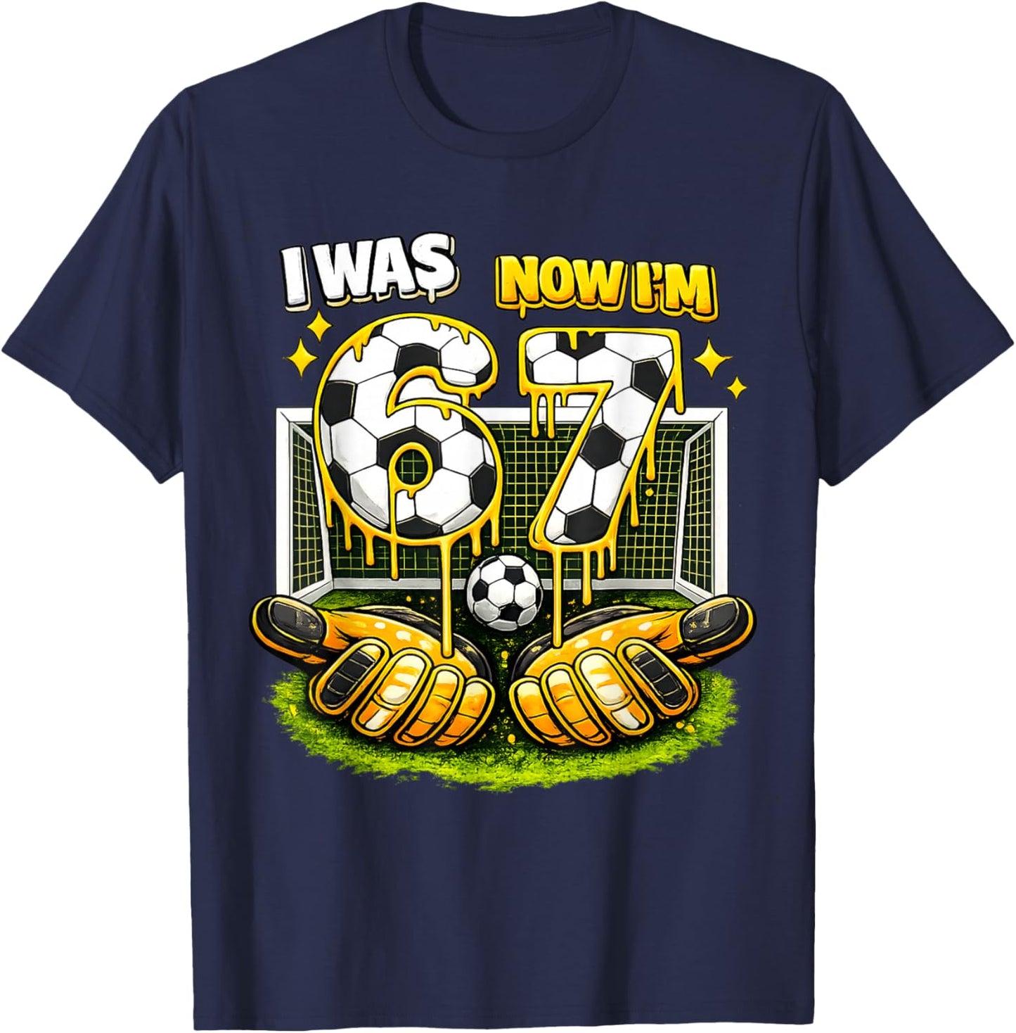 7th Birthday Girl Boy I was 6 Now I'm 7 Meme Soccer Funny 67 T-Shirt - T-Shirt | Navy