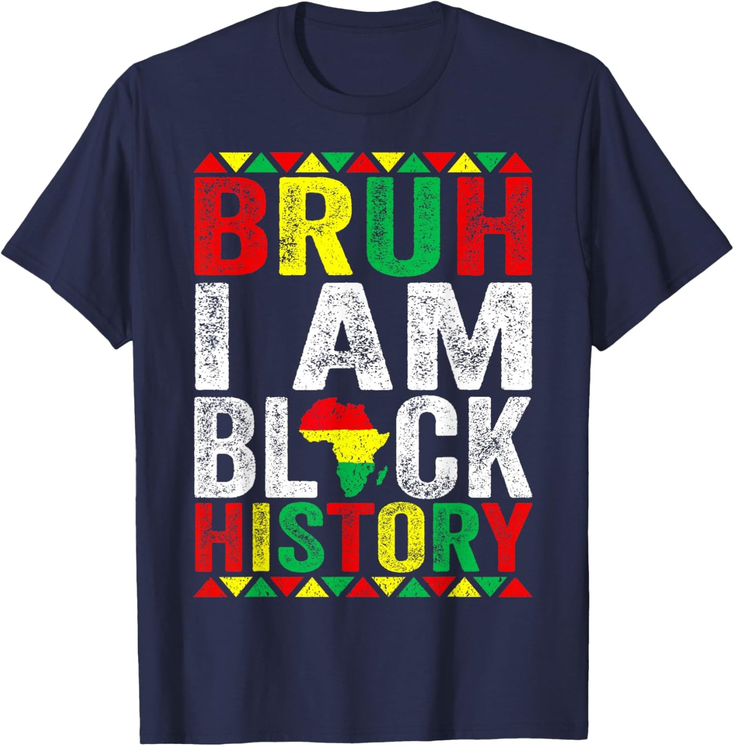 Bruh I Am Black History Kids Men Women Black History Month T-Shirt - T-Shirt | Navy
