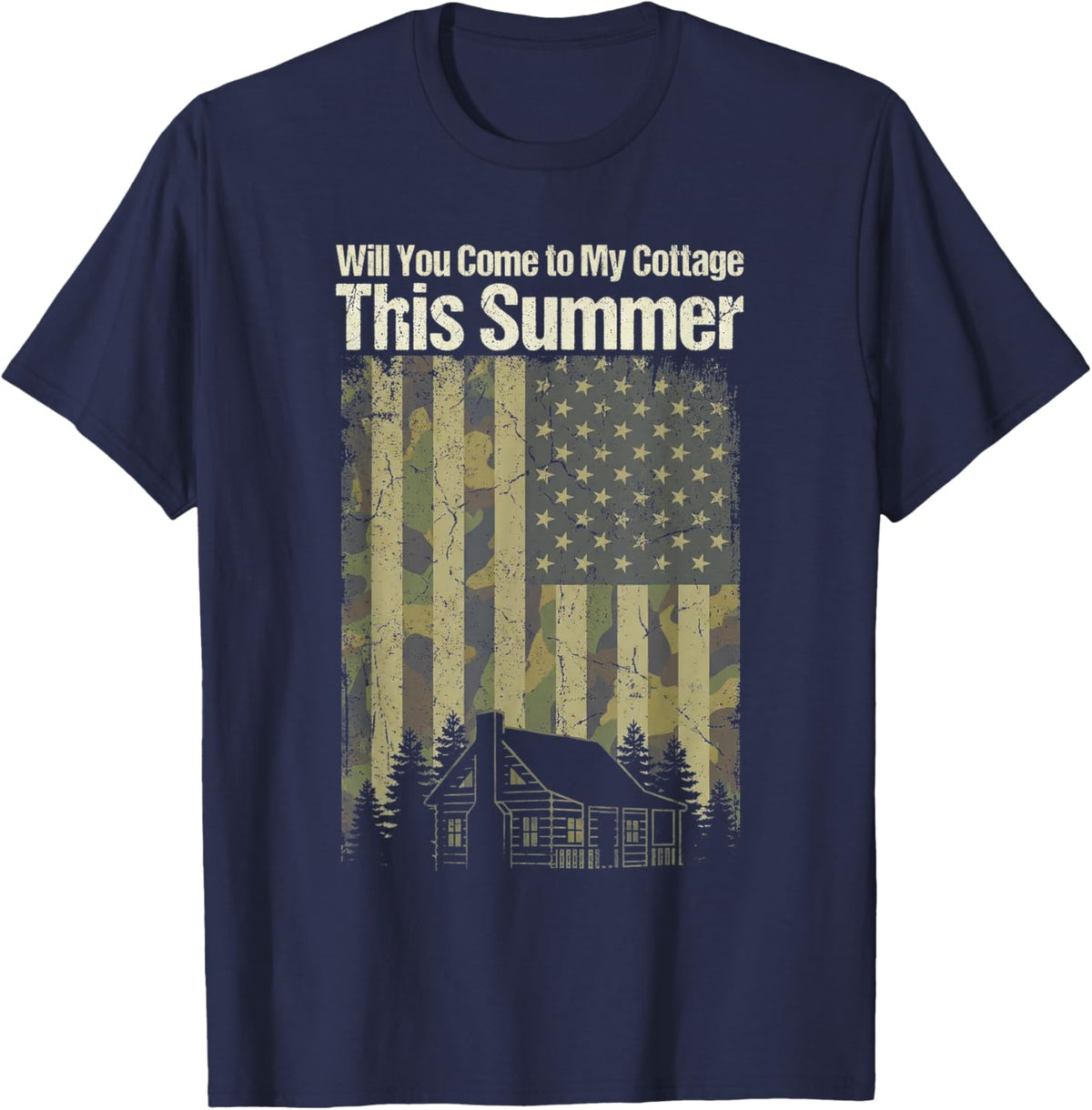 Will You Come to My Cottage This Summer Funny Camo Saying T-Shirt - T-Shirt | Navy
