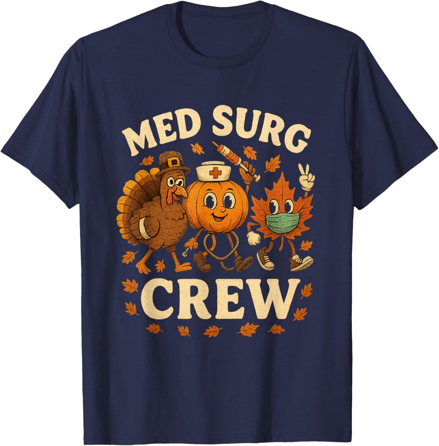 Med Surg Crew Thanksgiving Pumpkin Retro Medical Surgical T-Shirt - T-Shirt | Navy