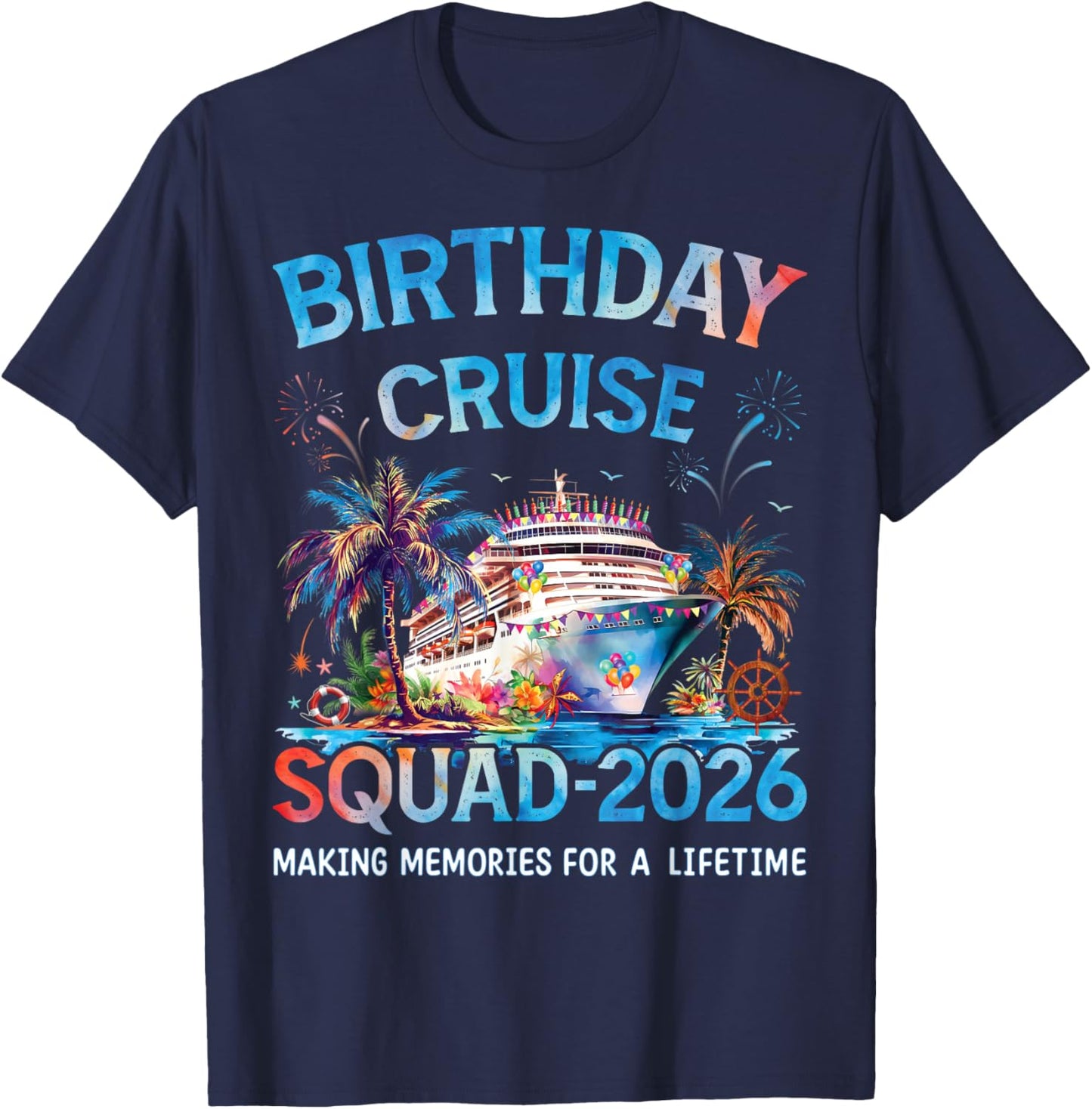 Birthday Cruise Squad 2026 Party Crew On Board Ship Vacation T-Shirt - T-Shirt | Navy