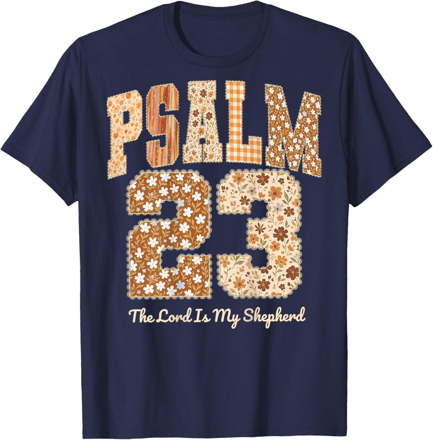 Psalm 23 The Lord is My Shepherd Bible Verse Floral Faith T-Shirt - T-Shirt | Navy