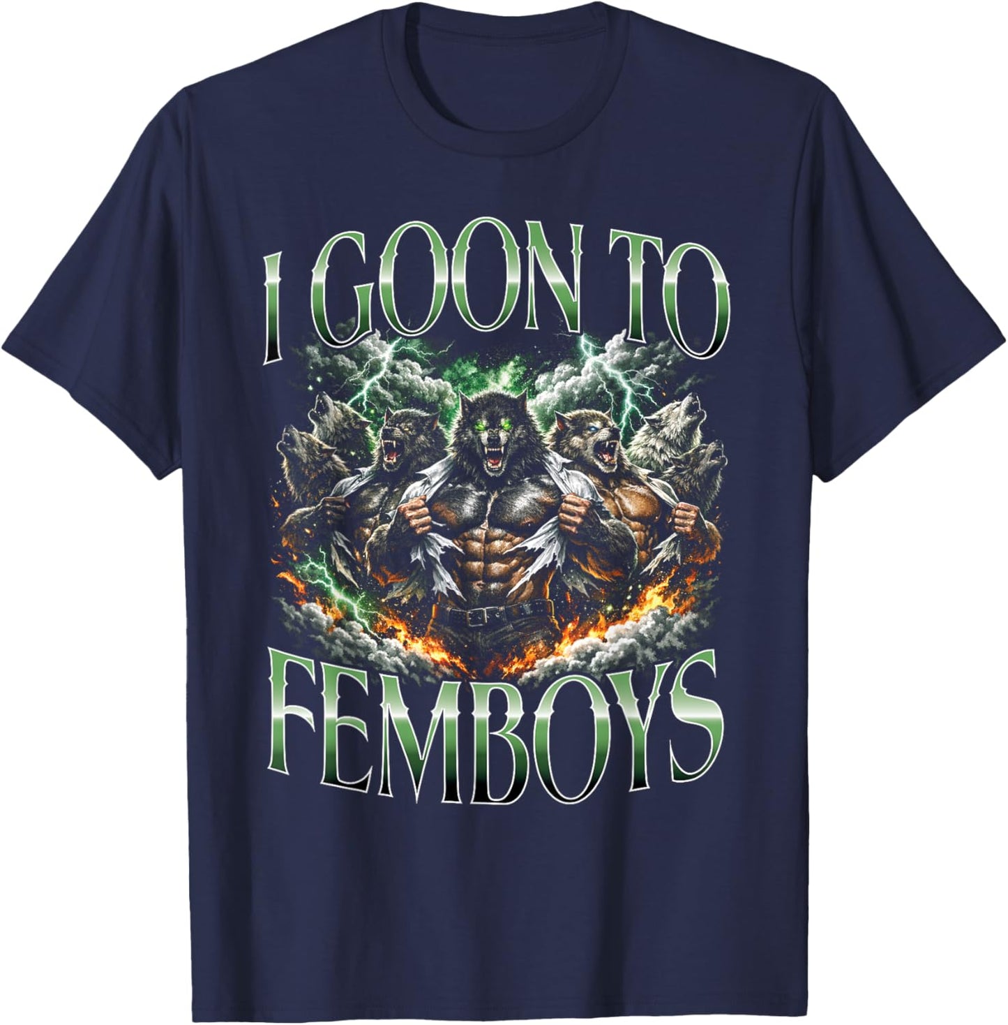 I Goon to Femboys Werewolf Transformation Design T-Shirt - T-Shirt | Navy