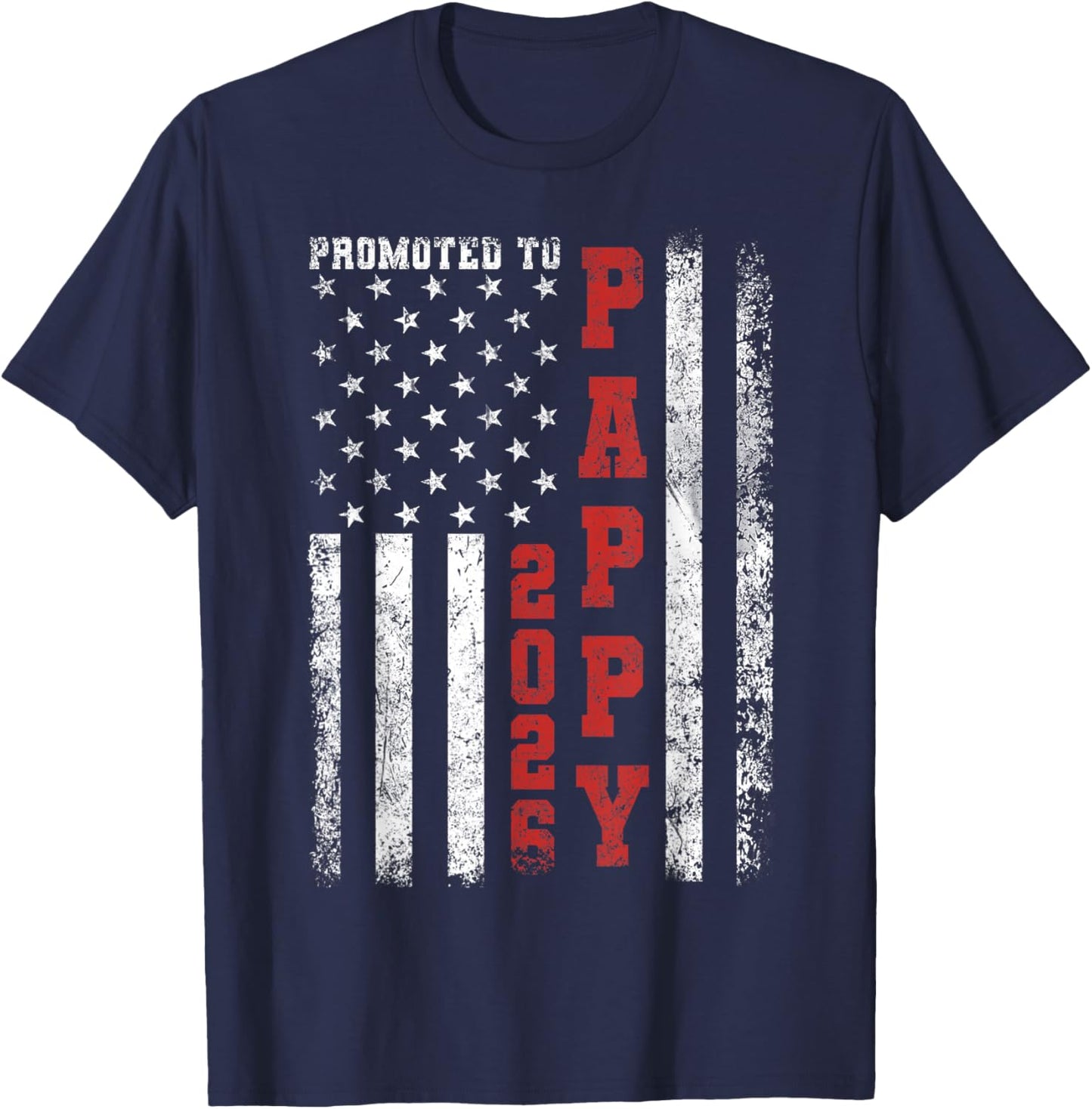 Promoted to Pappy 2026 American Flag T-Shirt - T-Shirt | Navy