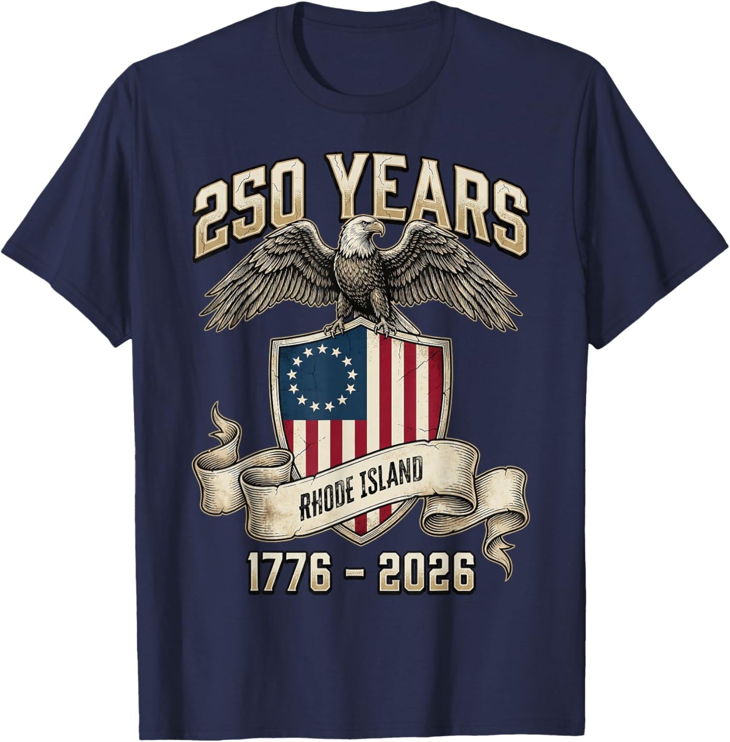 Eagle & Flag 250 Years 1776-2026 250th Birthday Rhode Island T-Shirt - T-Shirt | Navy