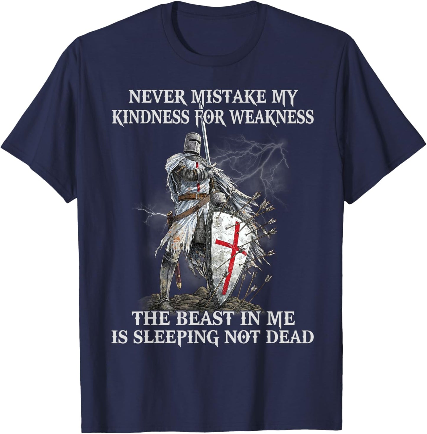 Knight Templar Warrior Never Mistake My Kindness T-Shirt - T-Shirt | Navy