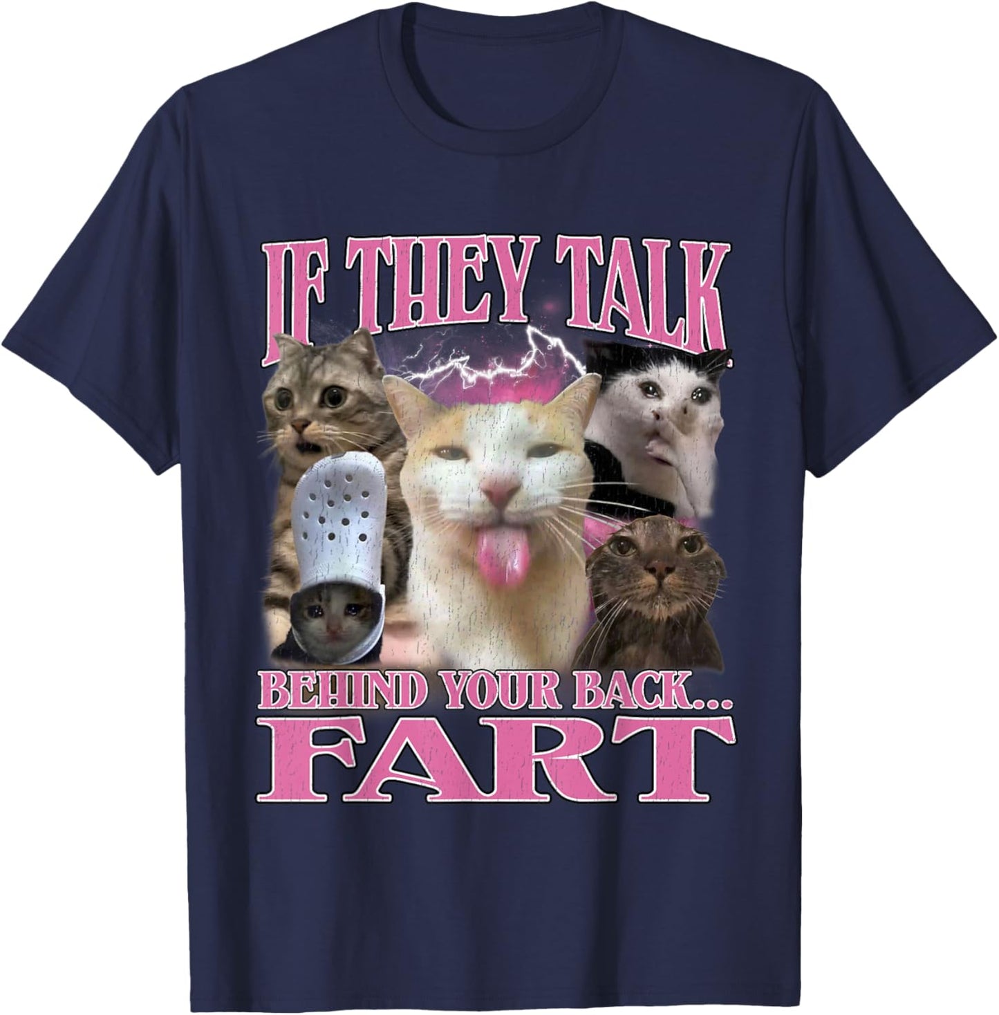 If They Talk Behind Your Back Fart Funny Cat Meme Bootleg T-Shirt - T-Shirt | Navy