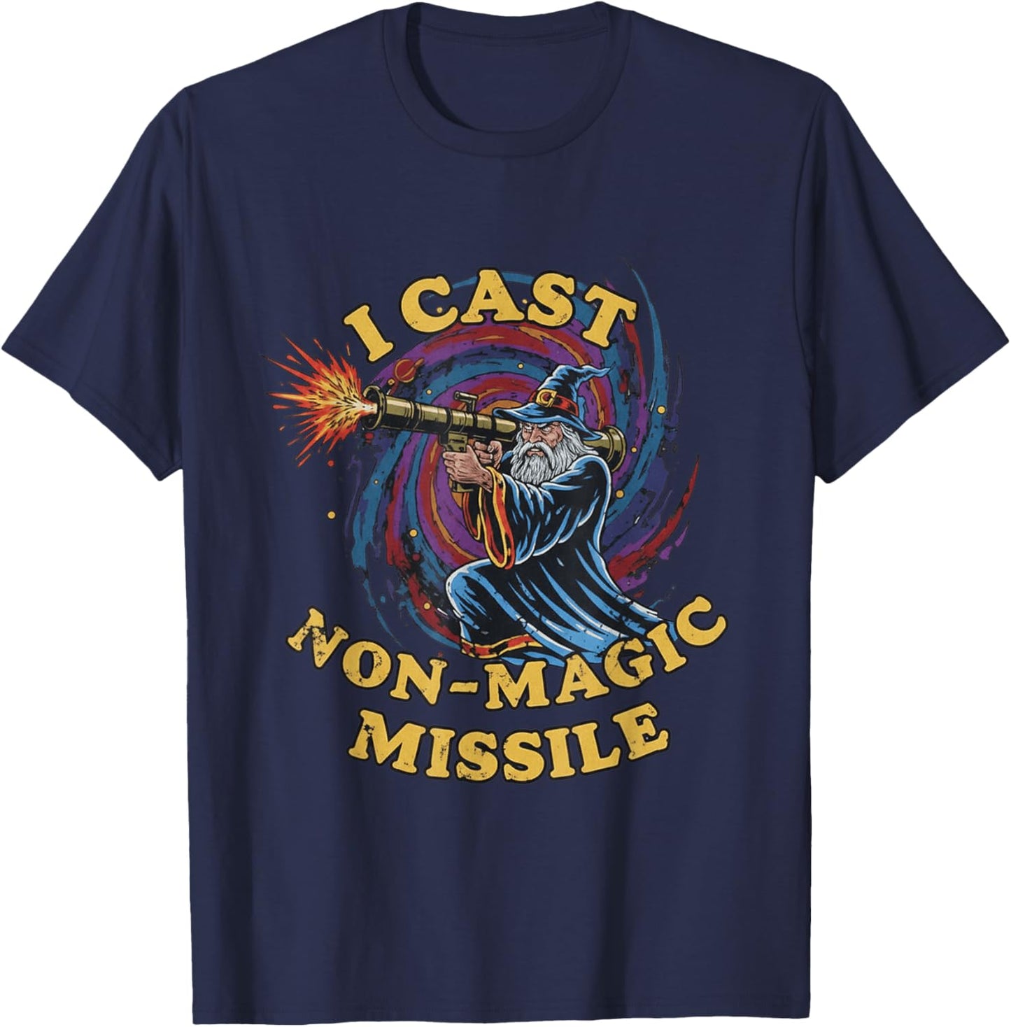 I Cast Non-Magic Missile Funny Wizard T-Shirt - T-Shirt | Navy