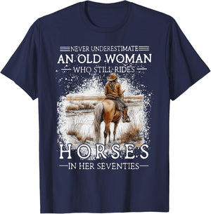 Never Underestimate an Old Woman Who Still Rides Horses T-Shirt - T-Shirt | Navy