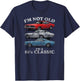 I'm Not Old I'm A 60's Classic Cars Light Lettering Aged T-Shirt - T-Shirt | Navy