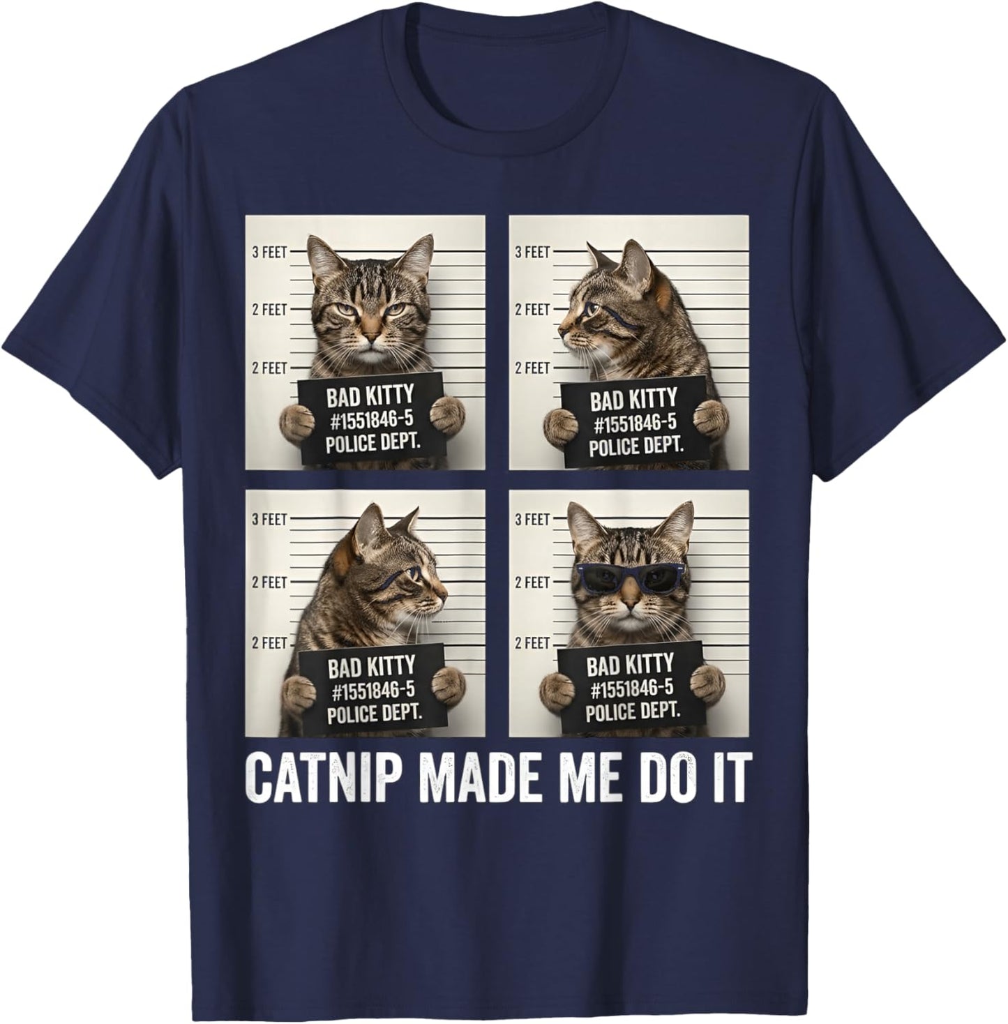Catnip Made Me Do It Mugshot for Cat Lovers Cat Mom Cat Dad T-Shirt - T-Shirt | Navy