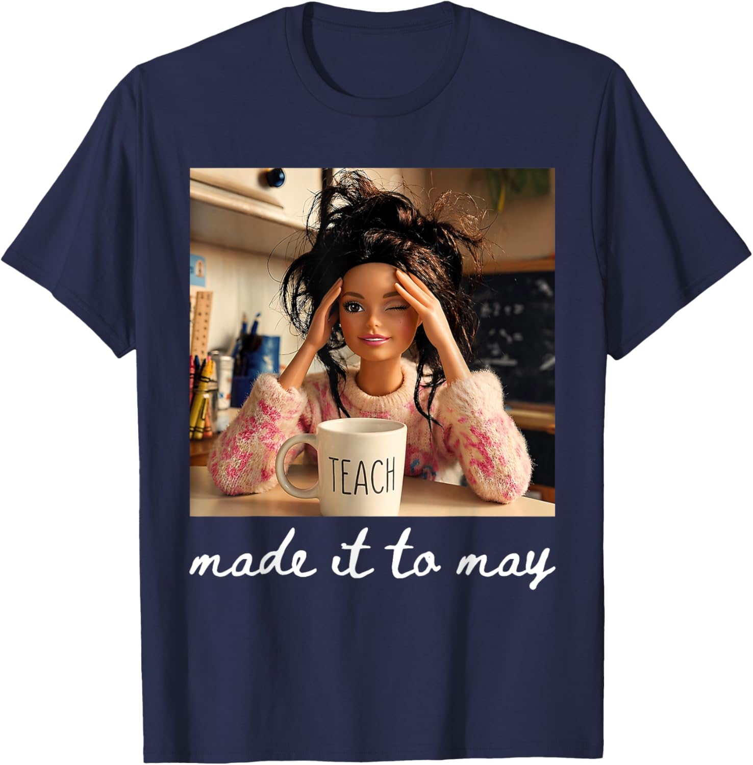 End of School Made It to May Funny Last Day Teacher Meme T-Shirt - T-Shirt | Navy
