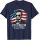 Be Excellent to Each Other Funny Abraham Lincoln Quote T-Shirt - T-Shirt | Navy