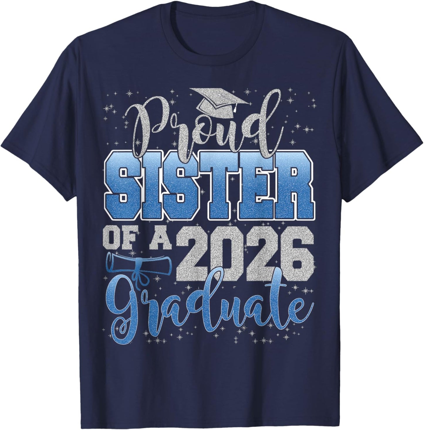 Proud Sister of a Class of 2026 Graduate Senior Graduation T-Shirt - T-Shirt | Navy
