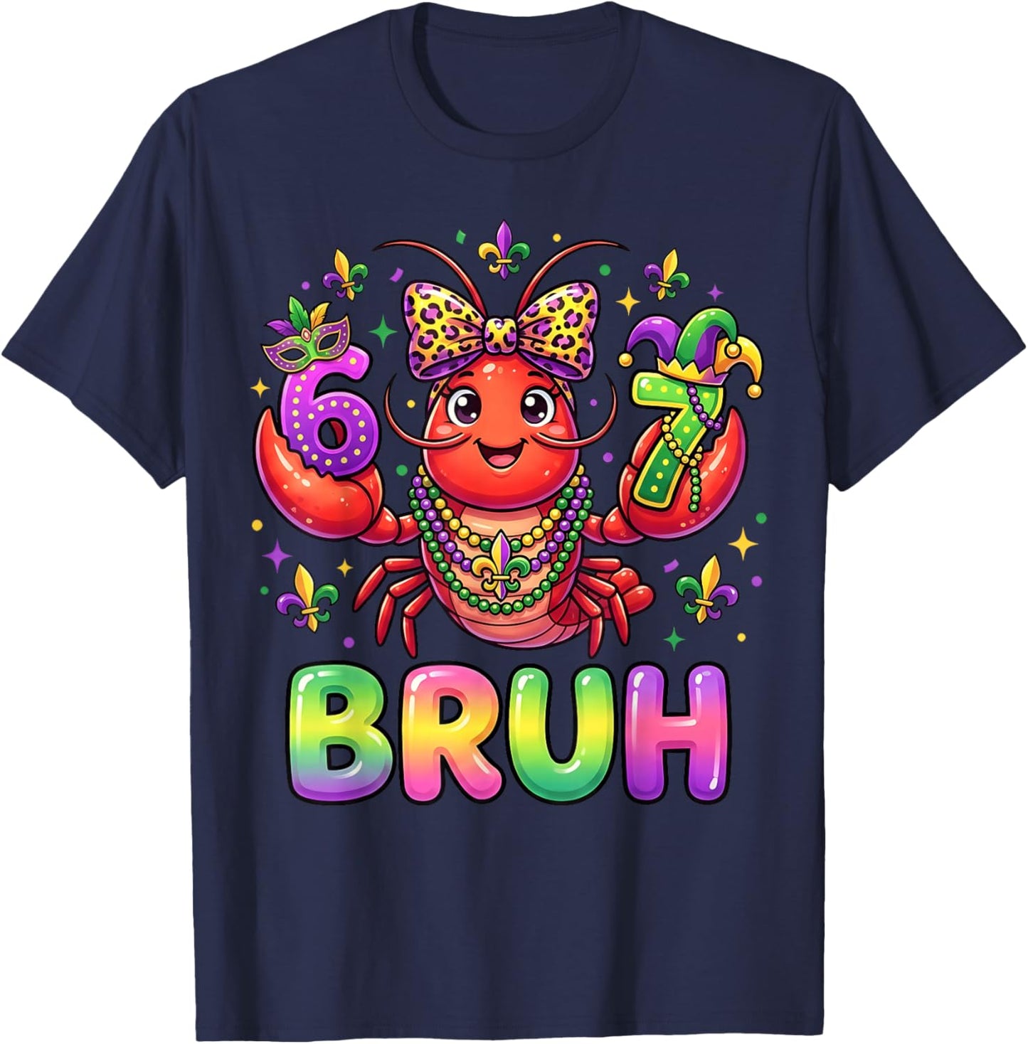 Bruh 6 7 Mardi Gras Crawfish Funny Beads Mask Girl Women Kid T-Shirt - T-Shirt | Navy