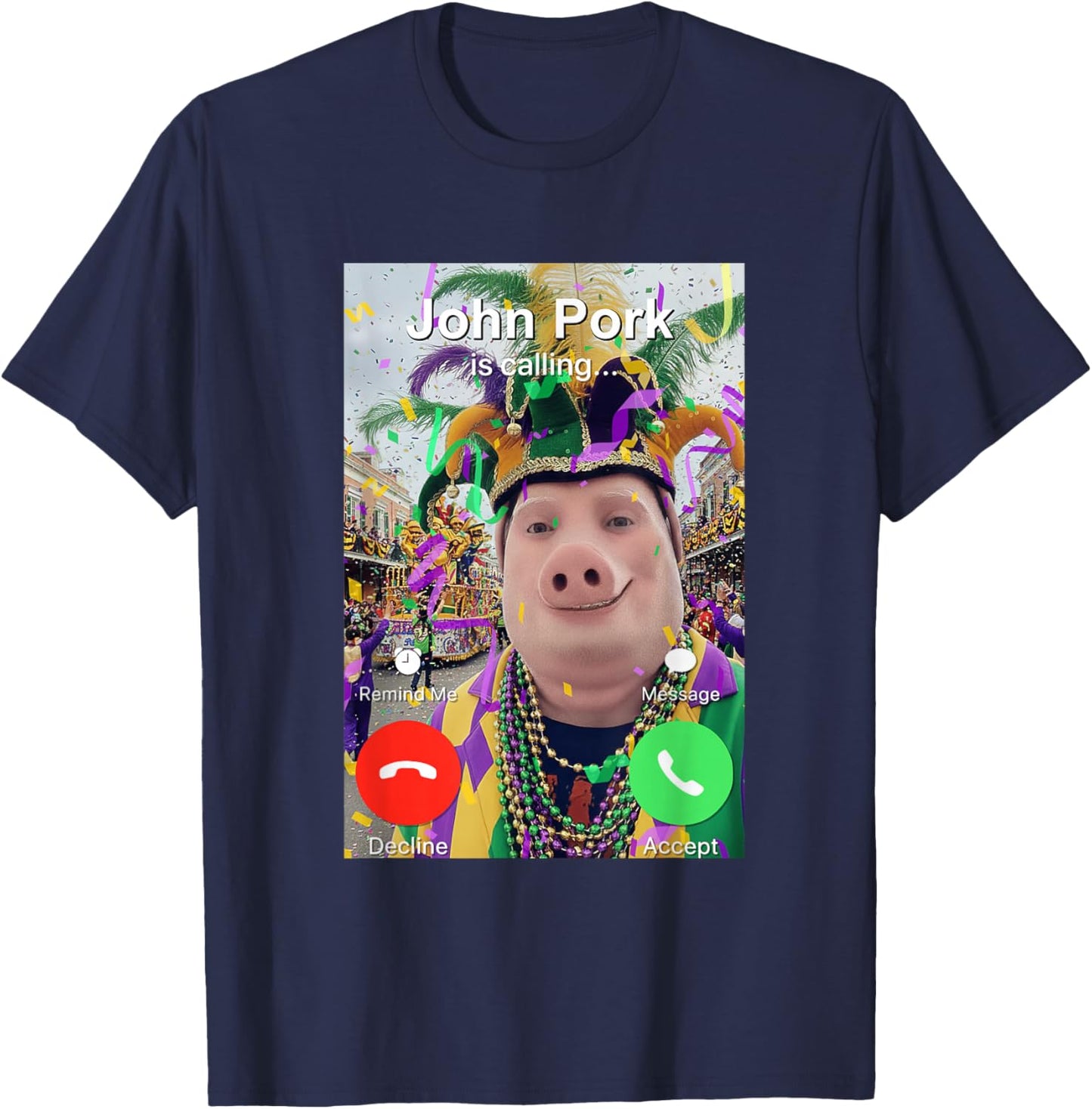 John Pork is Calling Funny Mardi Gras Dih Brainrot Meme T-Shirt - T-Shirt | Navy