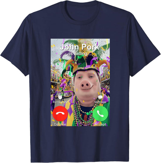 John Pork is Calling Funny Mardi Gras Dih Brainrot Meme T-Shirt - T-Shirt | Navy