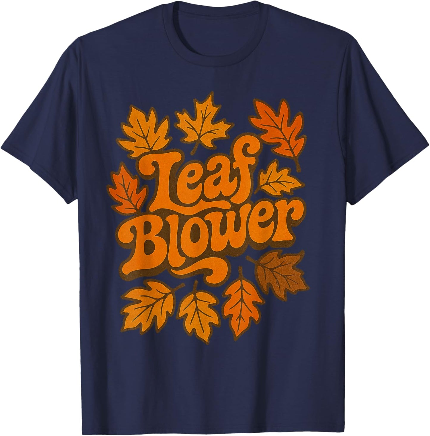 Funny Leaf Blower Joke Gardening T-Shirt - T-Shirt | Navy