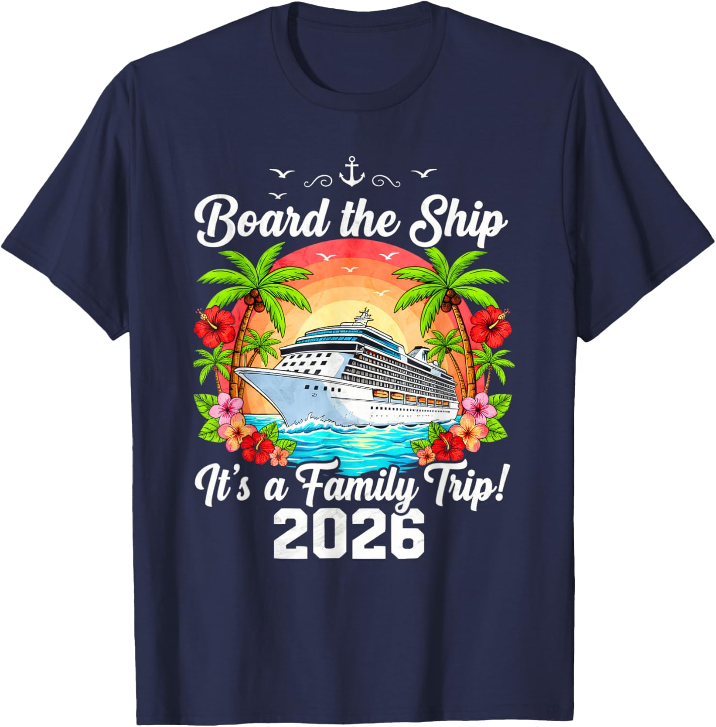 Board The Ship It's A Family Trip 2026 Group Matching Cruise T-Shirt - T-Shirt | Navy