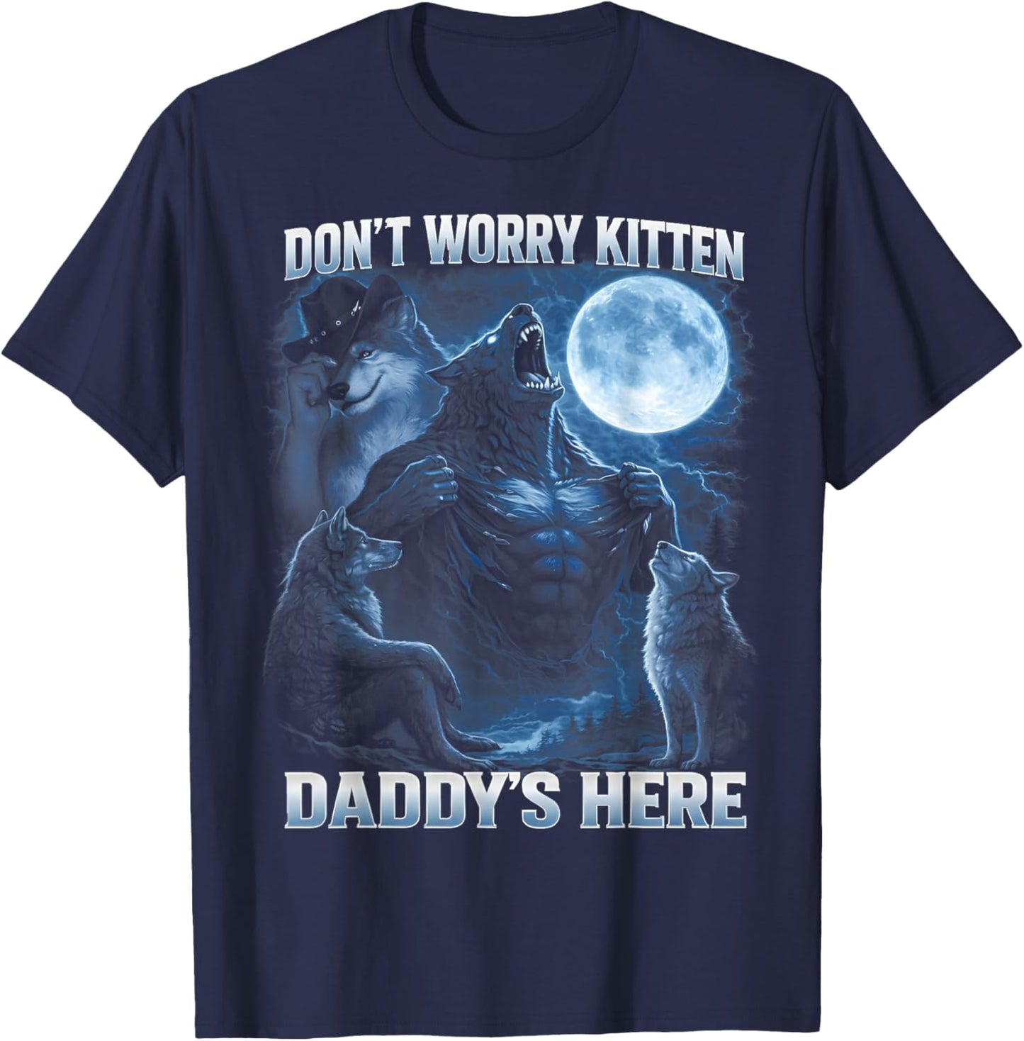 Dont Worry Kitten Daddys Here Alpha Wolf Daddy Gifts T-Shirt - T-Shirt | Navy