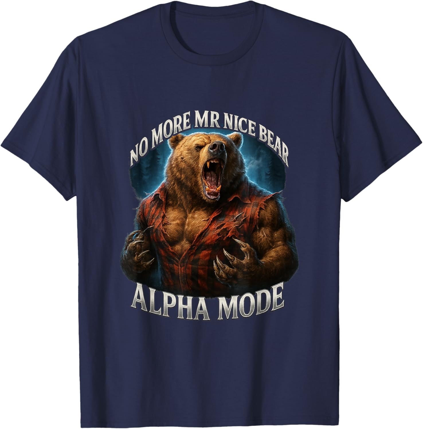 No More Mr Nice Bear Alpha Mode Meme Grizzly Gym Brainrot T-Shirt - T-Shirt | Navy