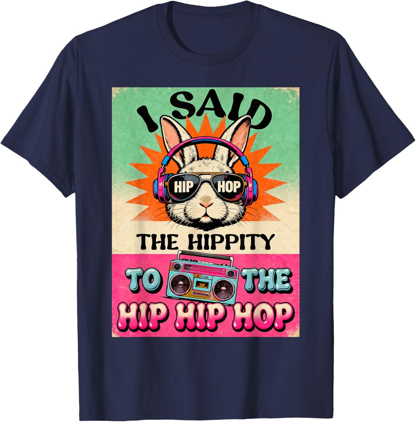 Easter Hip Hop Bunny Hippity Hop Funny Men Women Kids T-Shirt - T-Shirt | Navy
