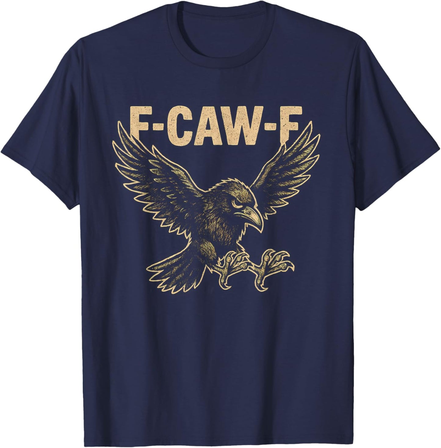 F Caw F Raven Fcawf Crow Fawk Off Gothic Funny Bird F Awk F T-Shirt - T-Shirt | Navy