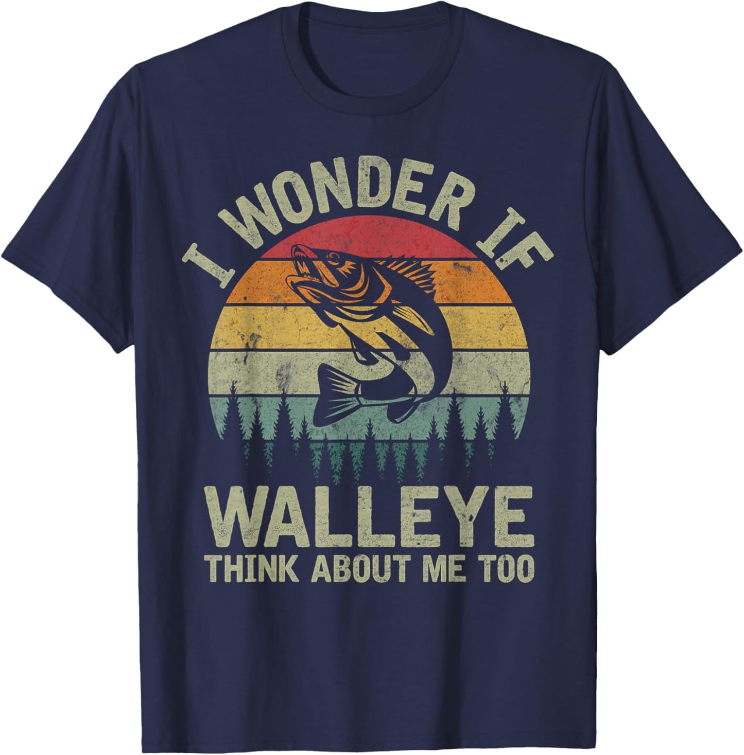 I Wonder If Walleye Think About Me Fishing Humor Lover Gifts T-Shirt - T-Shirt | Navy